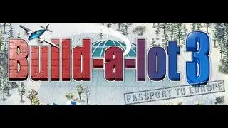 Game Review - Build-A-Lot 3 - Passport to Europe