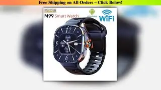 Global Version M99 Smartwatch 2.4 inch Amoled Screen insert Sim Card GPS WIFI 190 Rotating Camera