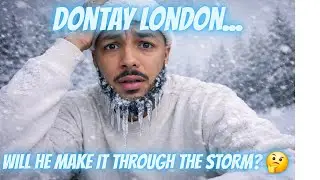 Dontay London...Will He Make It Through The Storm!