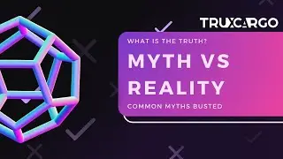 Myths vs Reality of Logistics Industry, BUSTED! | TRUXCARGO