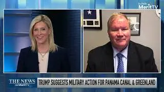 RADM (Ret.) Mark Montgomery on Trump's U.S. territorial expansion &mdash; Merit Street Media