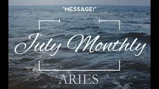 ***MESSAGE*** ARIES JULY 2016 MONTHLY TAROT READING