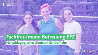 Fachmann/Fachfrau Betreuung EFZ | Heilp&auml;dagogisches Zentrum Sch&uuml;pfheim | Kanton Luzern