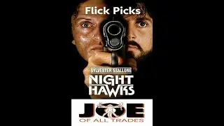 Flick Picks - 17 - Nighthawks (1981) -  Joe of All Trades