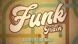 A Lot(te) of Bass - Funk Train (Lyrics Video)