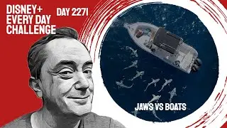 Jaws vs Boats - day 2271 - Disney+ Every Day Challenge