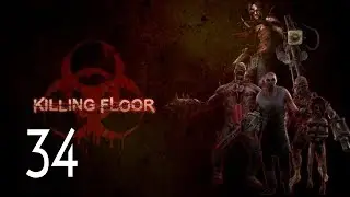 Killing Floor - Walkthrough Part 34 Devil's Dollhouse