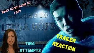 Little Hope - Trailer Reaction and Everything We Know so Far!!