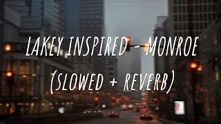 LAKEY INSPIRED - Monroe (slowed + reverb) | audio free download in description