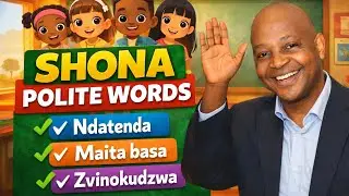 Learn Shona Polite Words | Thank You, You&rsquo;re Welcome & Respectful Phrases | The Shona Squad