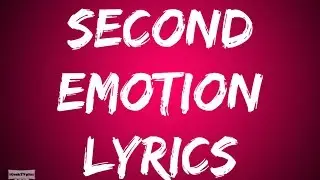 Second emotion lyrics - Justin Bieber feat Travis Scott