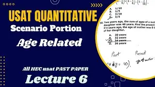 HEC USAT | Age Problem | Quantitative Reasoning | TEST 2025 | Lecture #5 | Scenario Based''