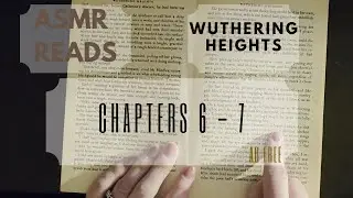 ASMRReads Wuthering Heights by Emily Bronte | Chapters 6 - 7 | Whispered Reading | Ad Free