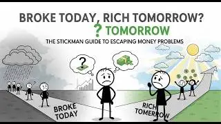 Broke Today, Rich Tomorrow? The Stickman Guide to Escaping Money Problems