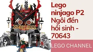 Riview Lắp R&aacute;p Bộ LEGO Ng&ocirc;i Đền Hồi Sinh - LEGO CHANNEL