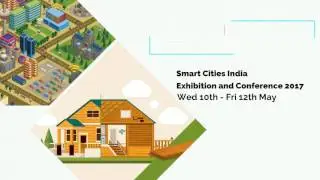 Delhi,Smart Cities India Exhibition and Conference 2017 , Wed 10th   Fri 12th May