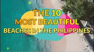 The 10 Most Beautiful Beaches in the Philippines