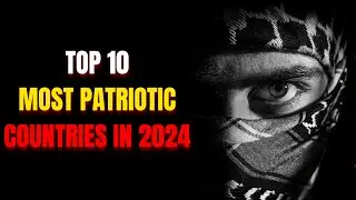 You Won't Believe the Top 10 Most Patriotic Countries in 2024