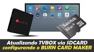 Gravando SD CARD para atualiza&ccedil;&atilde;o de ROM em TVBOX amlogic - Burn Card Maker