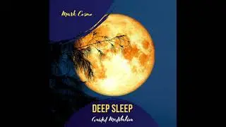 Deep Sleep - Guided Meditation - Mark Cosmo