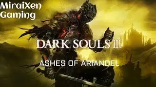 DARK SOULS 3. ASHES OF ARIANDEL