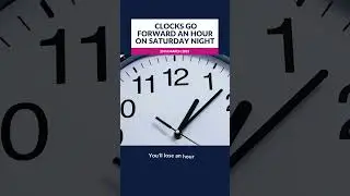 Don't forget! Clocks go forward an hour on Saturday night.