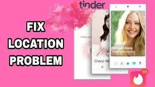 How To Fix And Solve Tinder Location Problem | Final Solution