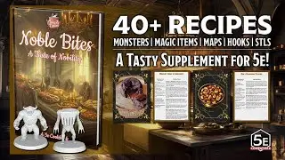 Now on Kickstarter: Noble Bites: A 5E Culinary Supplement!