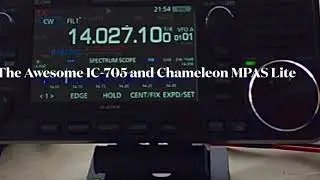 IC-705 and CHA MPAS  Lite