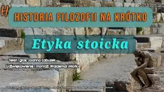 Historia Filozofii na Kr&oacute;tko - Odcinek 38 - Etyka stoicka