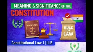Meaning & Significance of Constitution | Indian Constitution | LLB Constitutional Law-I