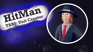 Hitman in TABS unit creator | new unit in tabs | tabs in 2023
