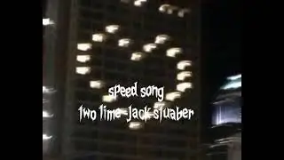 two time-Jack stuaber(speed song) ♡︎♡︎
