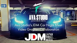 Ava Studio's JDM Car Night Meet | Japanese custom car | Video Grapher Collaboration | 4K