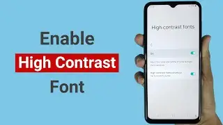 How to Enable High Contrast Font on Android