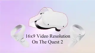 How To Get 16x9 Recording Resolution On The Quest 2
