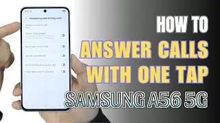 How to Answering Calls with One Tap on Samsung Galaxy A56 5G