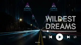 Taylor Swift - Wildest Dreams (Lyrics) ☁️ Cinematic Pop | 1989 Album