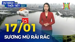 Dự báo thời tiết Thủ đô Hà Nội đêm nay và sáng mai 17/01/2026 | Hà Nội sương mù rải rác, chiều nắng