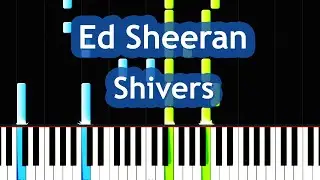 Ed Sheeran - Shivers Piano Tutorial