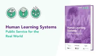Human Learning Systems: Public Service for the Real World