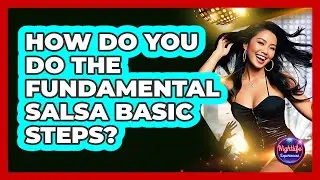 How Do You Do The Fundamental Salsa Basic Steps?