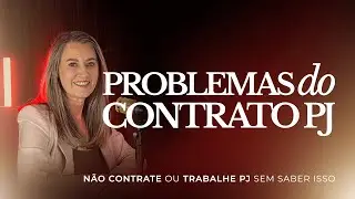 DESVANTAGENS DE TRABALHAR PJ E CONTRATAR PJ - Advogada explica problemas | EuroCast com T&acirc;nia Reale