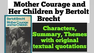 Mother Courage and Her Children by Bertolt Brecht। Character, summary&themes with textual quotations