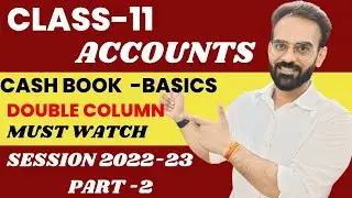Cash book || accounts 11 || double column cash book || part -2 || cbse 2022-23