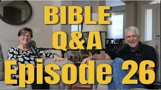 Bible Q&A • Episode 26