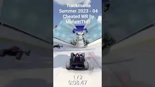 Trackmania Summer 2023 - 04 | cheated WR by MufatttTM ???