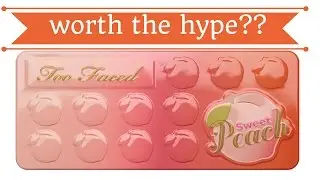 Too Faced Sweet Peach Palette | Swatches & Review
