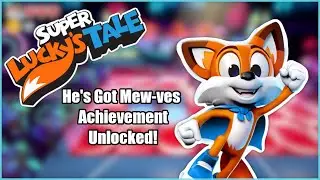 Super Lucky&rsquo;s Tale &ndash; He's Got Mew-ves Achievement Guide (No Commentary Gameplay)