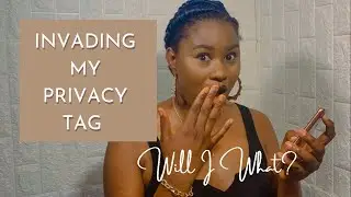 Youtube Invading My Privacy Tag | Rachael Wanogho